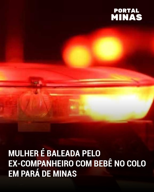 Mulher é Baleada Pelo Ex-Companheiro Com Bebê no Colo em Pará de Minas