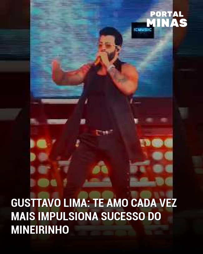 Gusttavo Lima: Te Amo Cada Vez Mais impulsiona sucesso do mineirinho