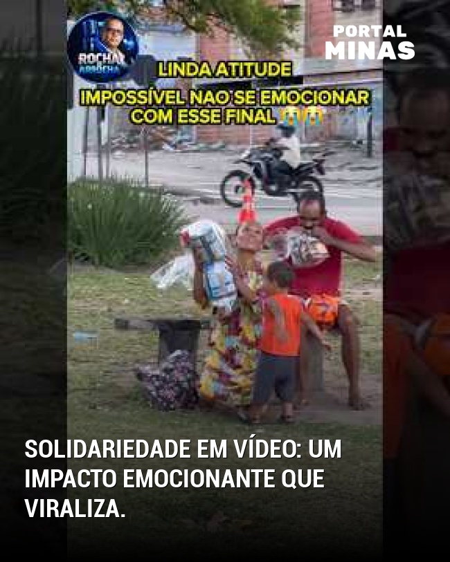 Solidariedade em vídeo: um impacto emocionante que viraliza.