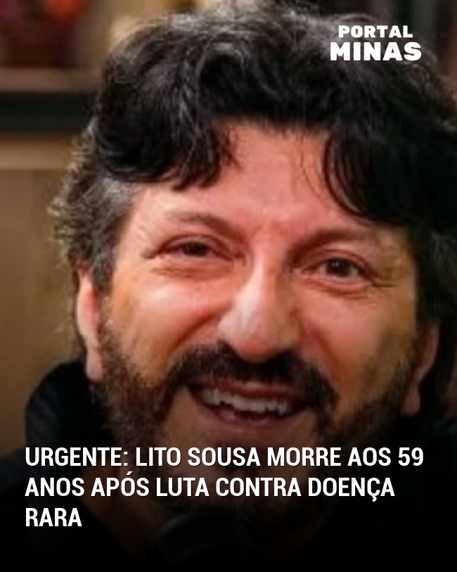 URGENTE: Lito Sousa Morre aos 59 Anos Após Luta Contra Doença Rara
