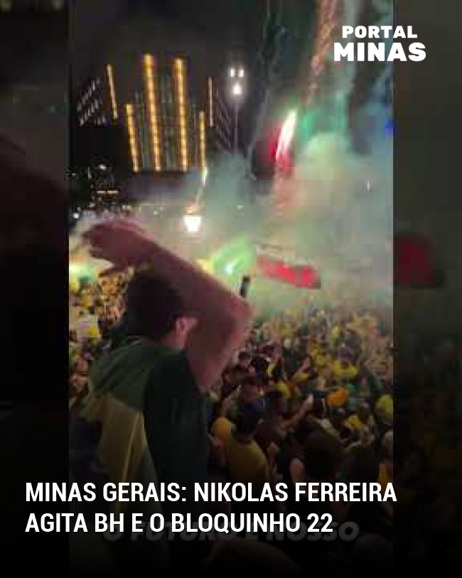 Minas Gerais: Nikolas Ferreira agita BH e o bloquinho 22