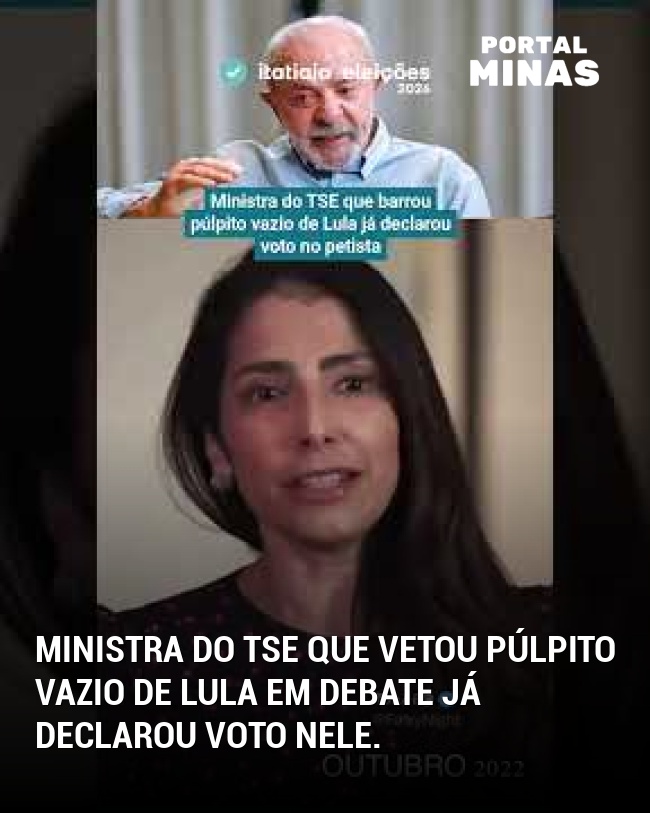 Ministra do TSE que vetou púlpito vazio de Lula em debate já declarou voto nele.