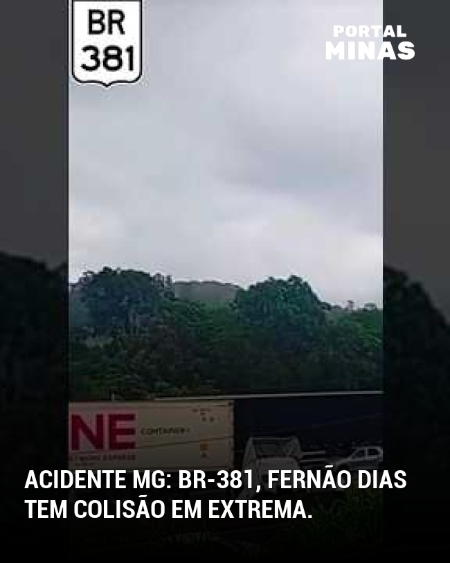 Acidente MG: BR-381, Fernão Dias tem colisão em Extrema.