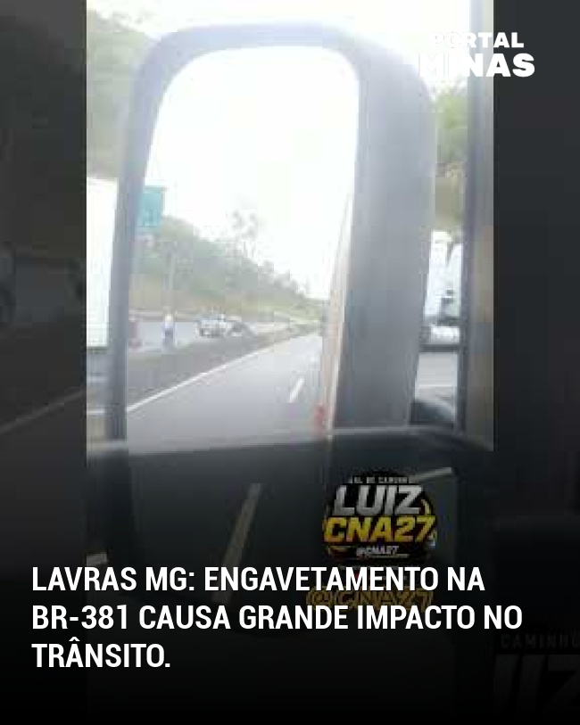 Lavras MG: Engavetamento na BR-381 causa grande impacto no trânsito.