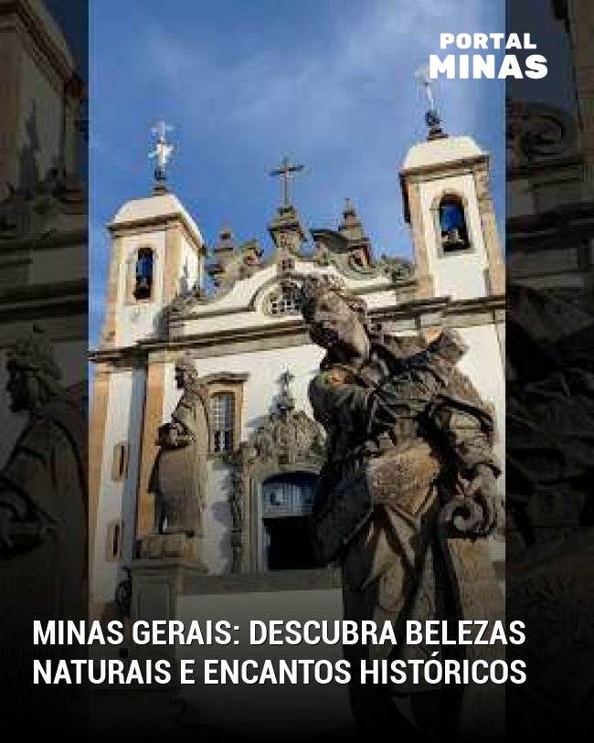 Minas Gerais: descubra belezas naturais e encantos históricos