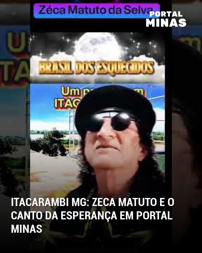 Itacarambi MG: Zeca Matuto e o canto da esperança em Portal Minas