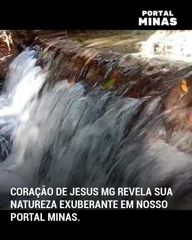 Coração de Jesus MG revela sua natureza exuberante em nosso portal Minas.