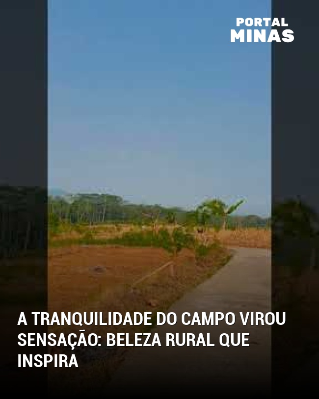 A tranquilidade do campo virou sensação: beleza rural que inspira