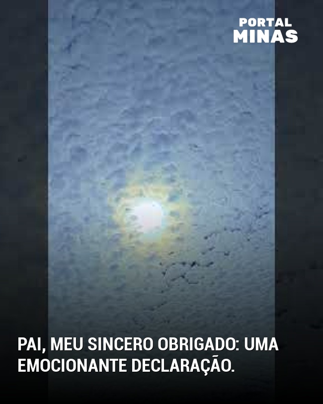 Pai, meu sincero obrigado: uma emocionante declaração.
