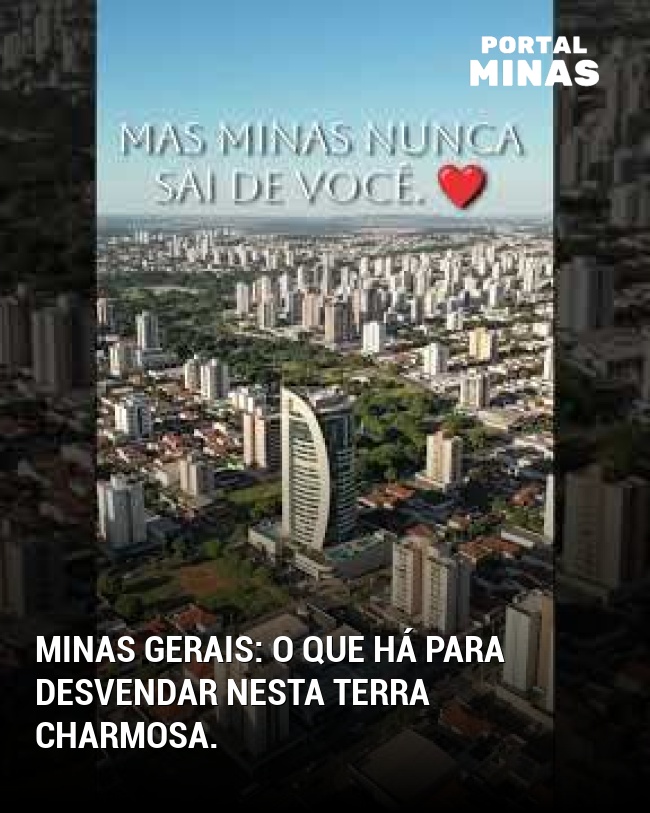 Minas Gerais: o que há para desvendar nesta terra charmosa.