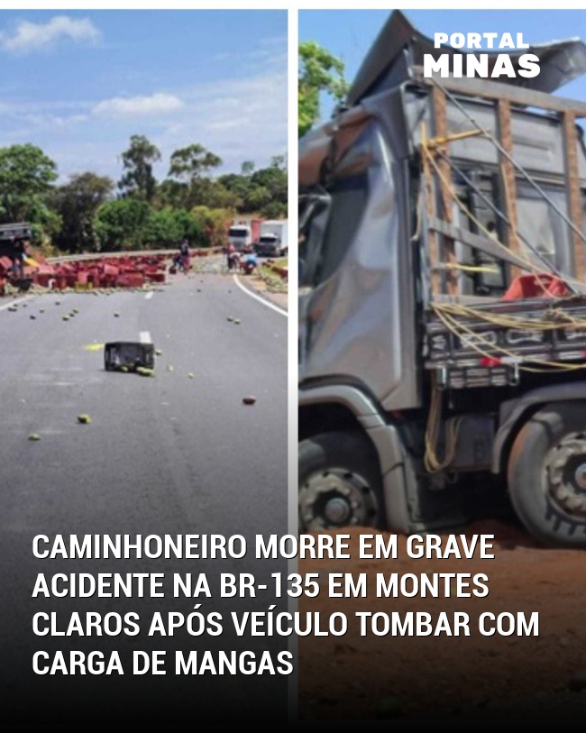Caminhoneiro morre em grave acidente na BR-135 em Montes Claros após veículo tombar com carga de mangas