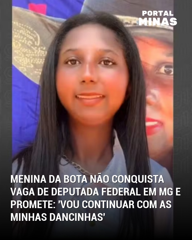 Menina da Bota não conquista vaga de deputada federal em MG e promete: 'Vou continuar com as minhas dancinhas'