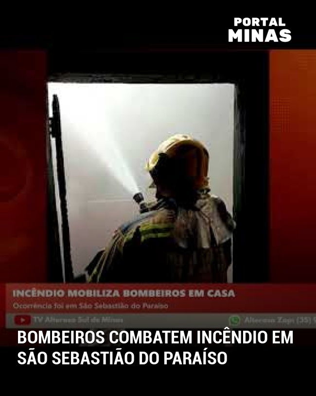 Bombeiros combatem incêndio em São Sebastião do Paraíso