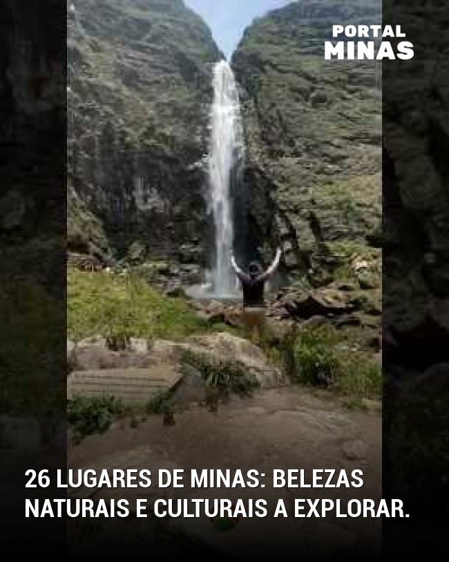 26 Lugares de Minas: Belezas naturais e culturais a explorar.