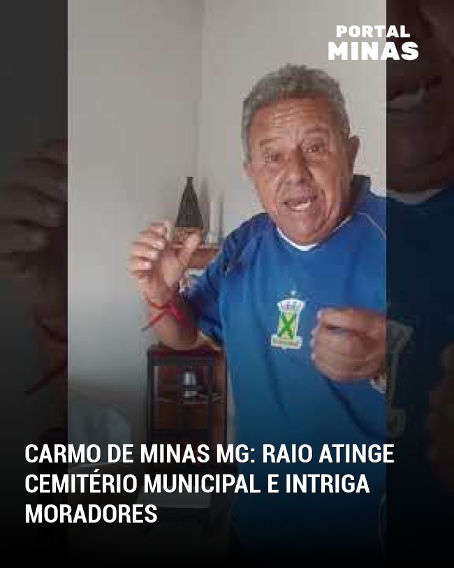 Carmo de Minas MG: Raio atinge cemitério municipal e intriga moradores