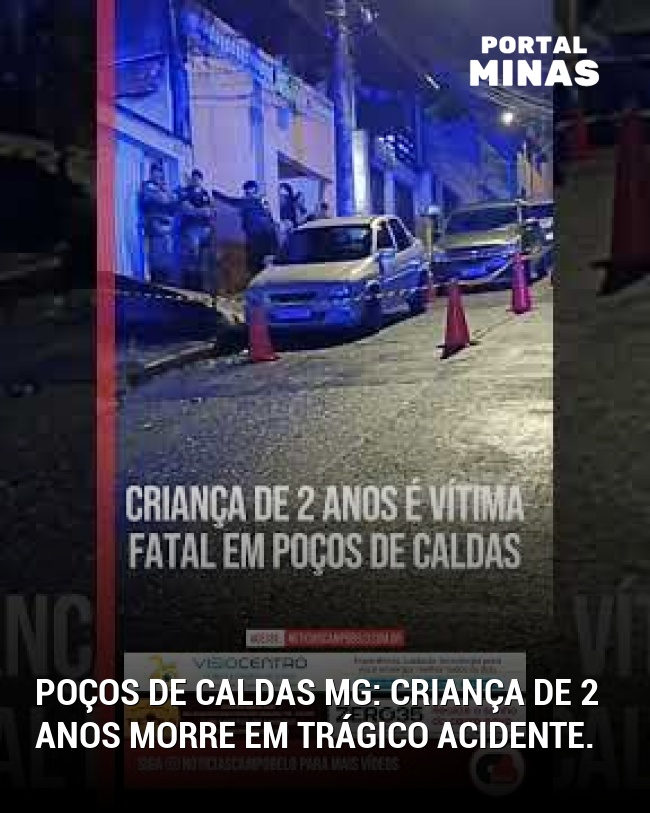 Poços de Caldas MG: Criança de 2 anos morre em trágico acidente.