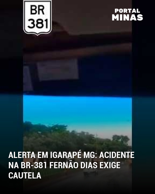 Alerta em Igarapé MG: Acidente na BR-381 Fernão Dias exige cautela