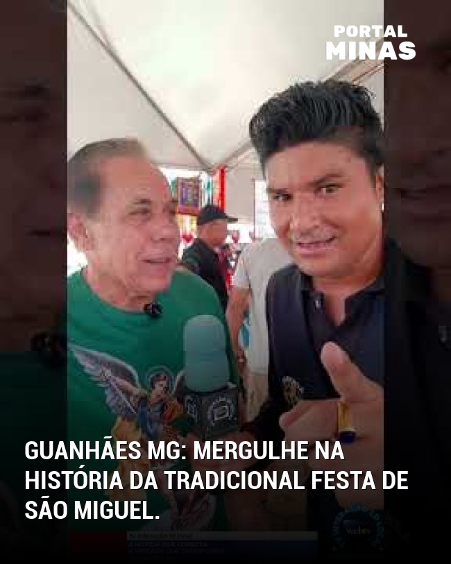 Guanhães MG: Mergulhe na história da tradicional Festa de São Miguel.