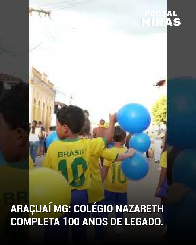 Araçuaí MG: Colégio Nazareth completa 100 anos de legado.
