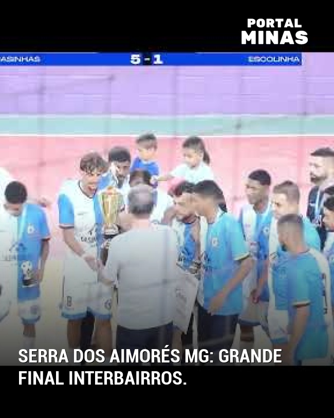 Serra dos Aimorés MG: Grande final Interbairros.