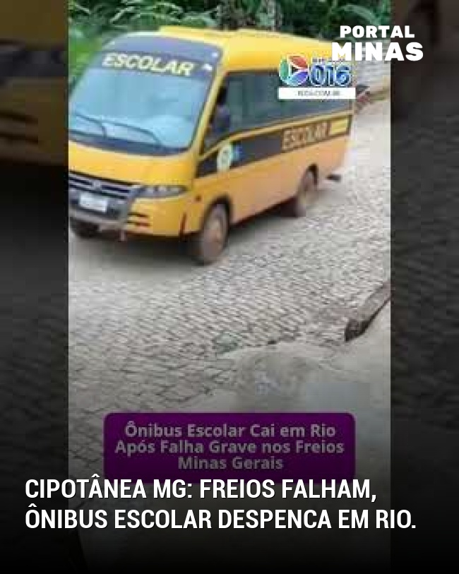 Cipotânea MG: Freios falham, ônibus escolar despenca em rio.