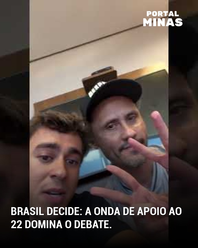 Brasil decide: A onda de apoio ao 22 domina o debate.
