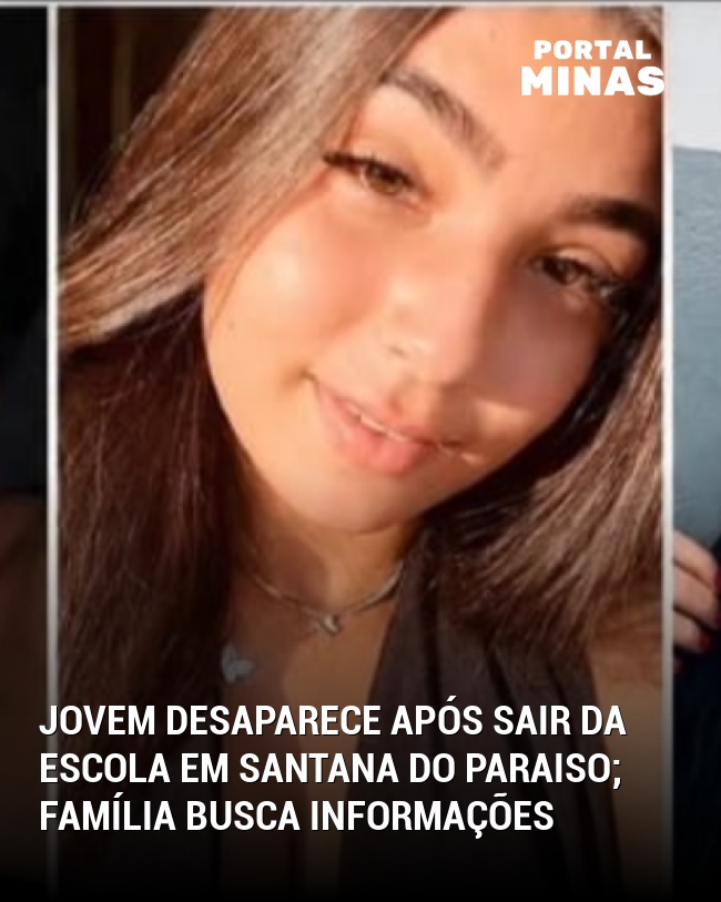 Jovem desaparece após sair da Escola em Santana do Paraiso; família busca informações