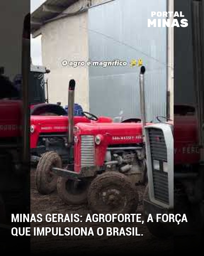 Minas Gerais: Agroforte, a força que impulsiona o Brasil.
