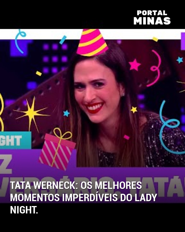 Tata Werneck: os melhores momentos imperdíveis do Lady Night.