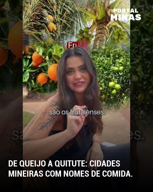 De queijo a quitute: Cidades mineiras com nomes de comida.