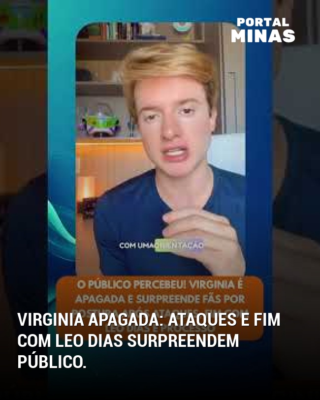 Virginia apagada: ataques e fim com Leo Dias surpreendem público.