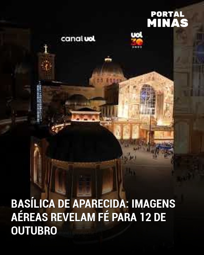 Basílica de Aparecida: Imagens aéreas revelam fé para 12 de outubro