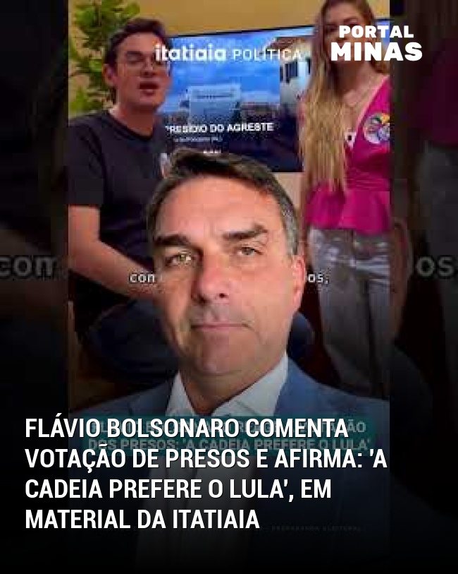 Flávio Bolsonaro comenta votação de presos e afirma: 'A cadeia prefere o Lula', em material da Itatiaia
