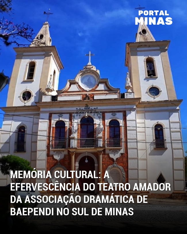 Memória Cultural: A Efervescência do Teatro Amador da Associação Dramática de Baependi no Sul de Minas