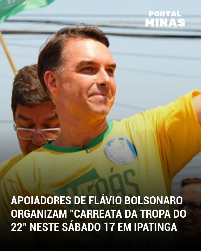 Apoiadores de Flávio Bolsonaro organizam "Carreata da Tropa do 22" neste sábado 17 em Ipatinga