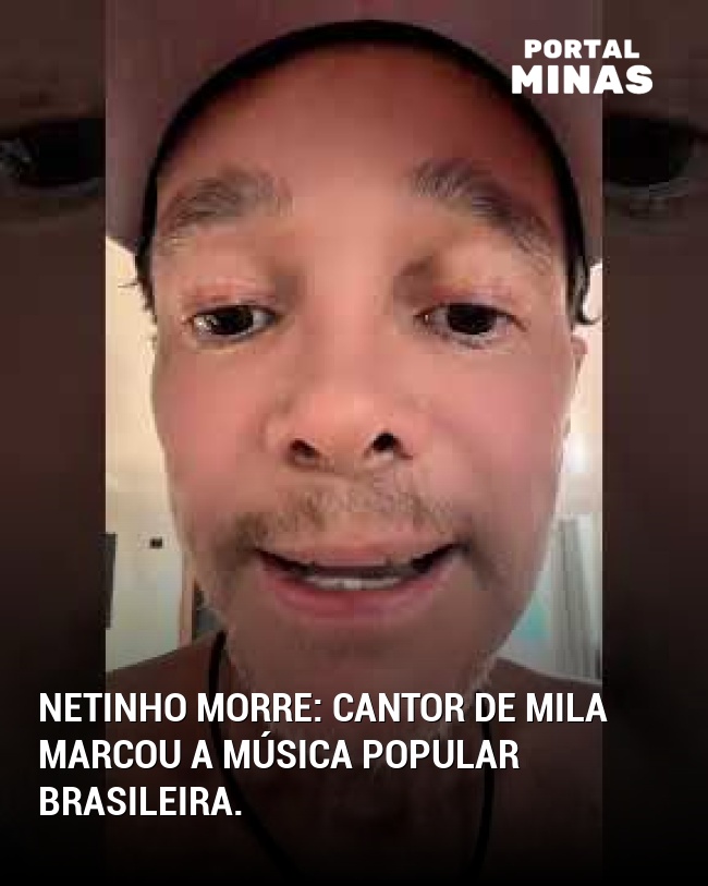 Netinho morre: Cantor de Mila marcou a música popular brasileira.