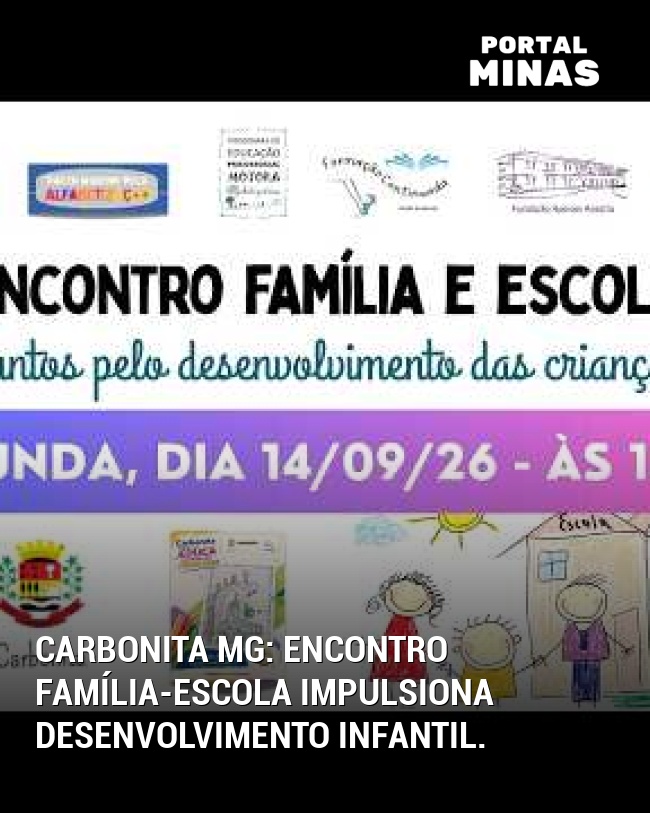 Carbonita MG: Encontro família-escola impulsiona desenvolvimento infantil.