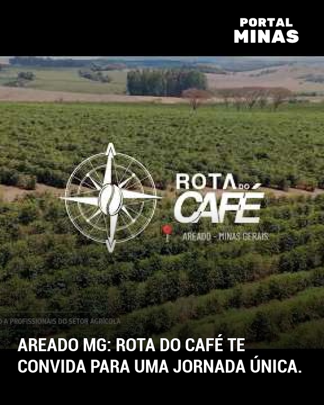 Areado MG: Rota do Café te convida para uma jornada única.