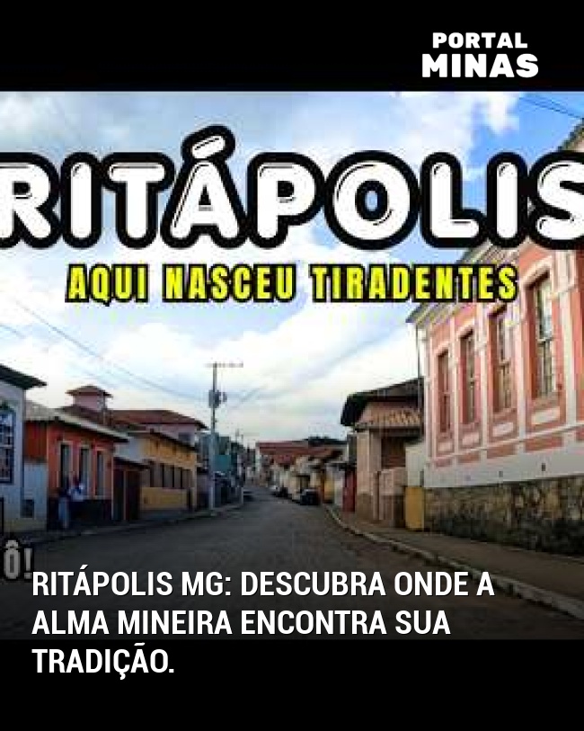 Ritápolis MG: Descubra onde a alma mineira encontra sua tradição.