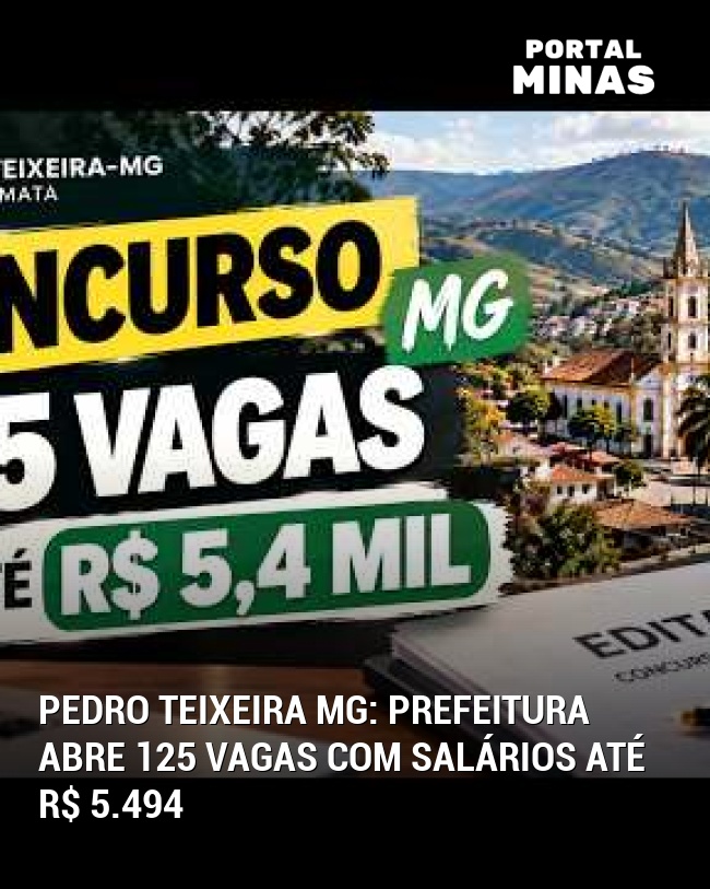 Pedro Teixeira MG: Prefeitura abre 125 vagas com salários até R$ 5.494