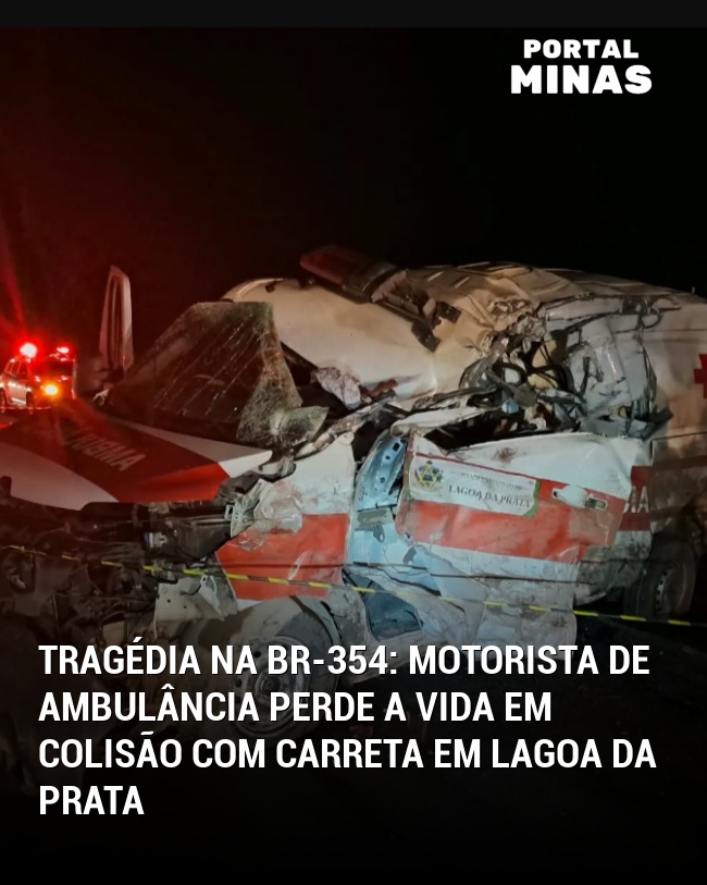 Tragédia na BR-354: Motorista de ambulância perde a vida em colisão com carreta em Lagoa da Prata