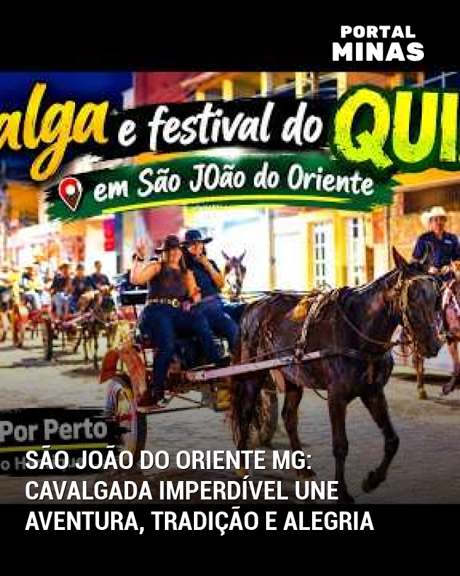São João do Oriente MG: Cavalgada imperdível une aventura, tradição e alegria