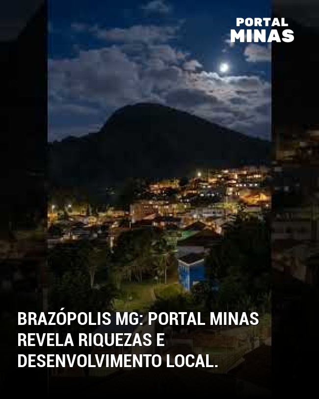 Brazópolis MG: Portal Minas revela riquezas e desenvolvimento local.