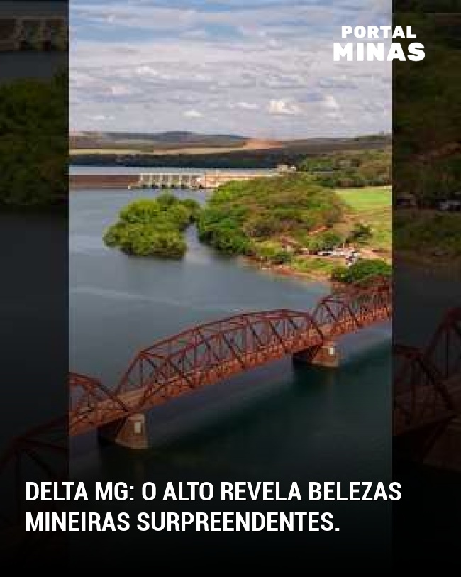 Delta MG: O alto revela belezas mineiras surpreendentes.