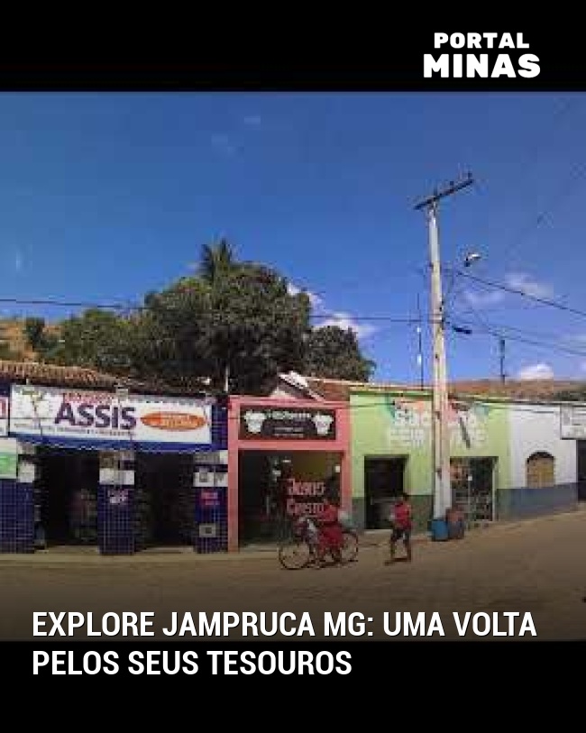 Explore Jampruca MG: uma volta pelos seus tesouros