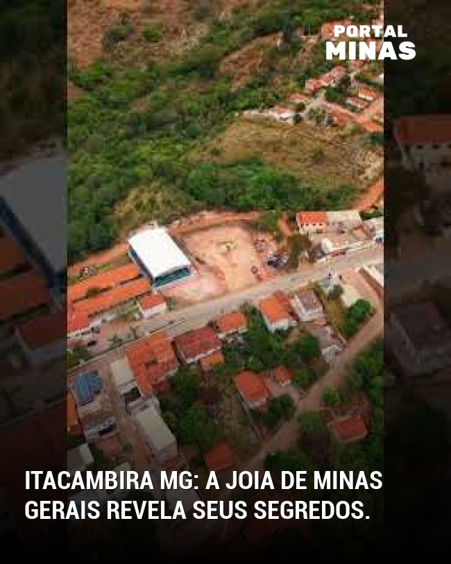 Itacambira MG: A joia de Minas Gerais revela seus segredos.