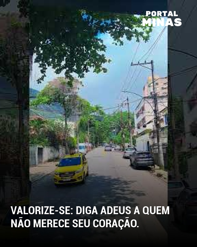 Valorize-se: Diga adeus a quem não merece seu coração.