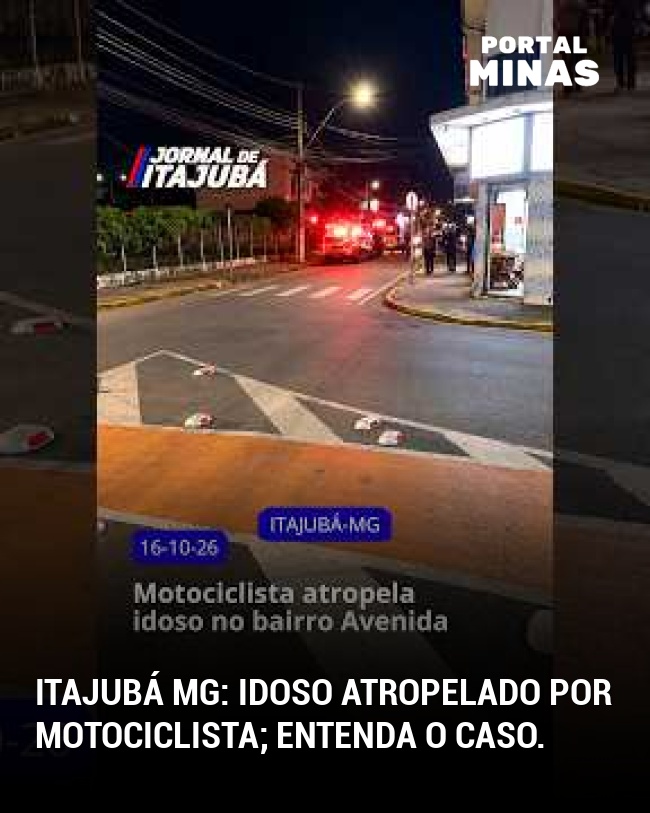 Itajubá MG: Idoso atropelado por motociclista; entenda o caso.