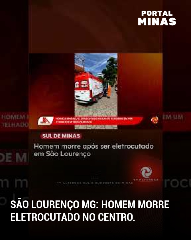 São Lourenço MG: Homem morre eletrocutado no Centro.