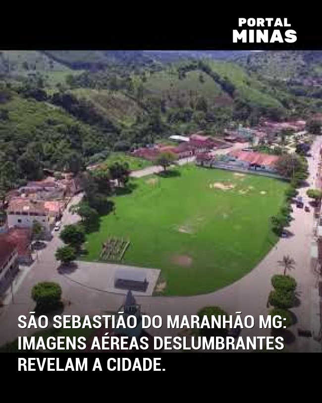 São Sebastião do Maranhão MG: Imagens aéreas deslumbrantes revelam a cidade.